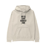 My Ex Is My Biggest Fan Hoodie