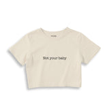 Not Your Baby Crop Tişört