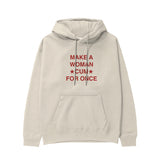 Make A Woman Cum For Once Hoodie