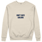 Don't Date Sailors Sweatshirt Bej Ön