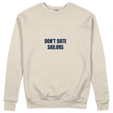 Don't Date Sailors Sweatshirt Bej Ön