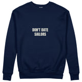 Don't Date Sailors Sweatshirt Lacivert Ön