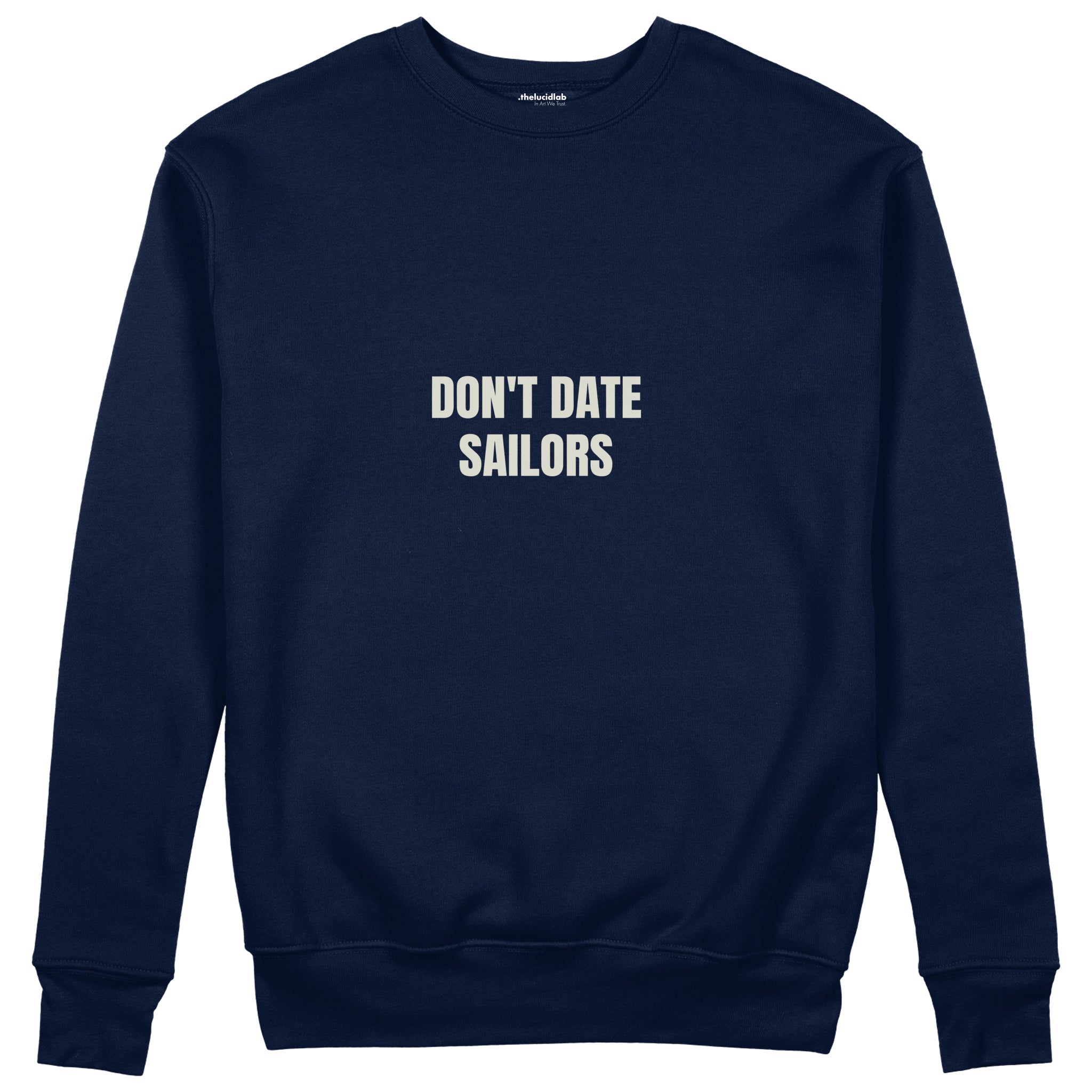 Don't Date Sailors Sweatshirt Lacivert Ön