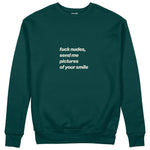 Fuck Nudes Sweatshirt Koyu Yeşil Ön