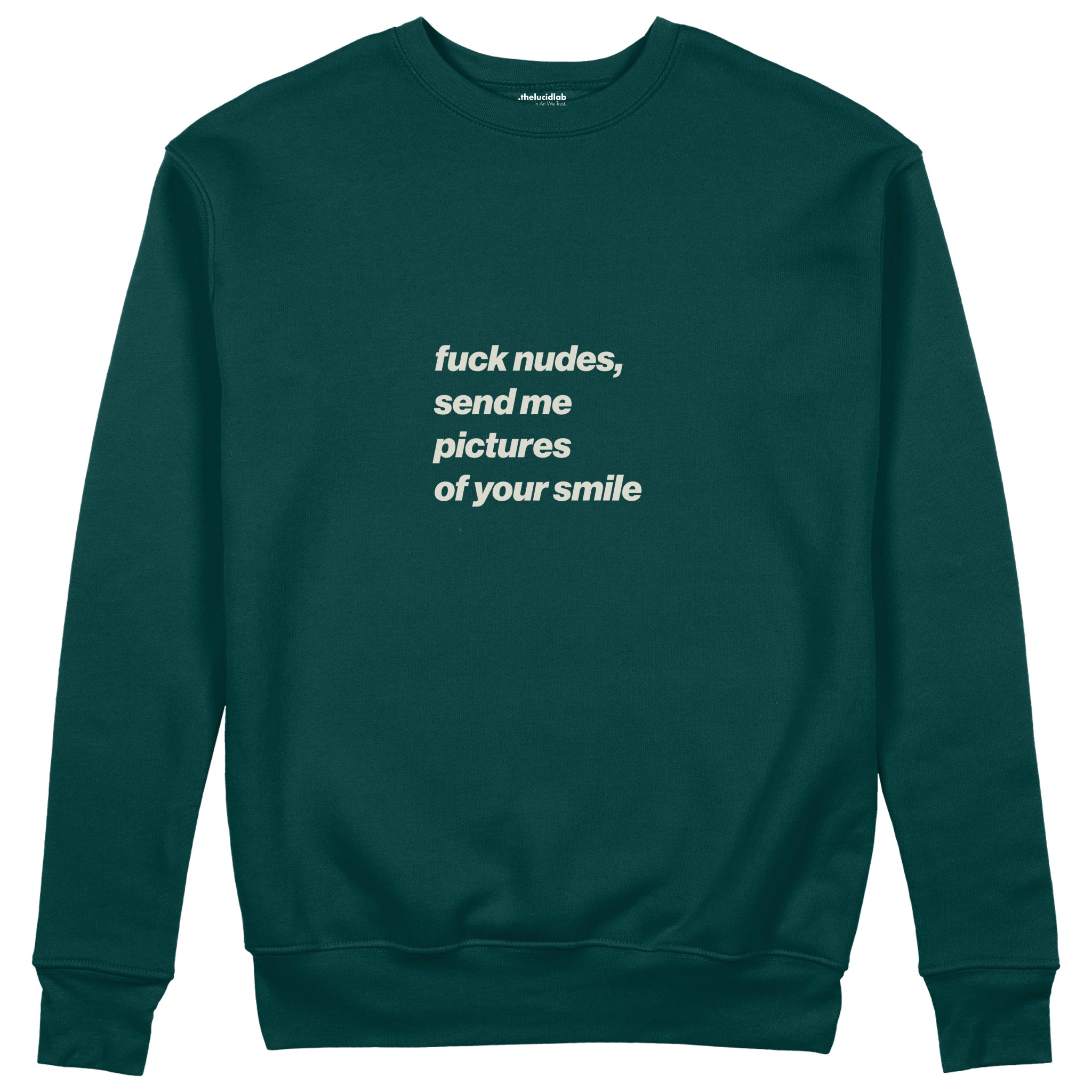 Fuck Nudes Sweatshirt Koyu Yeşil Ön