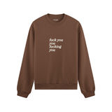 Fuck You Oversize Sweatshirt Kahverengi Ön