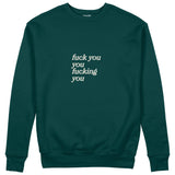 Fuck You Sweatshirt Koyu Yeşil Ön