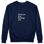 Fuck You Sweatshirt Lacivert Ön