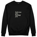 Fuck You Sweatshirt Siyah Ön