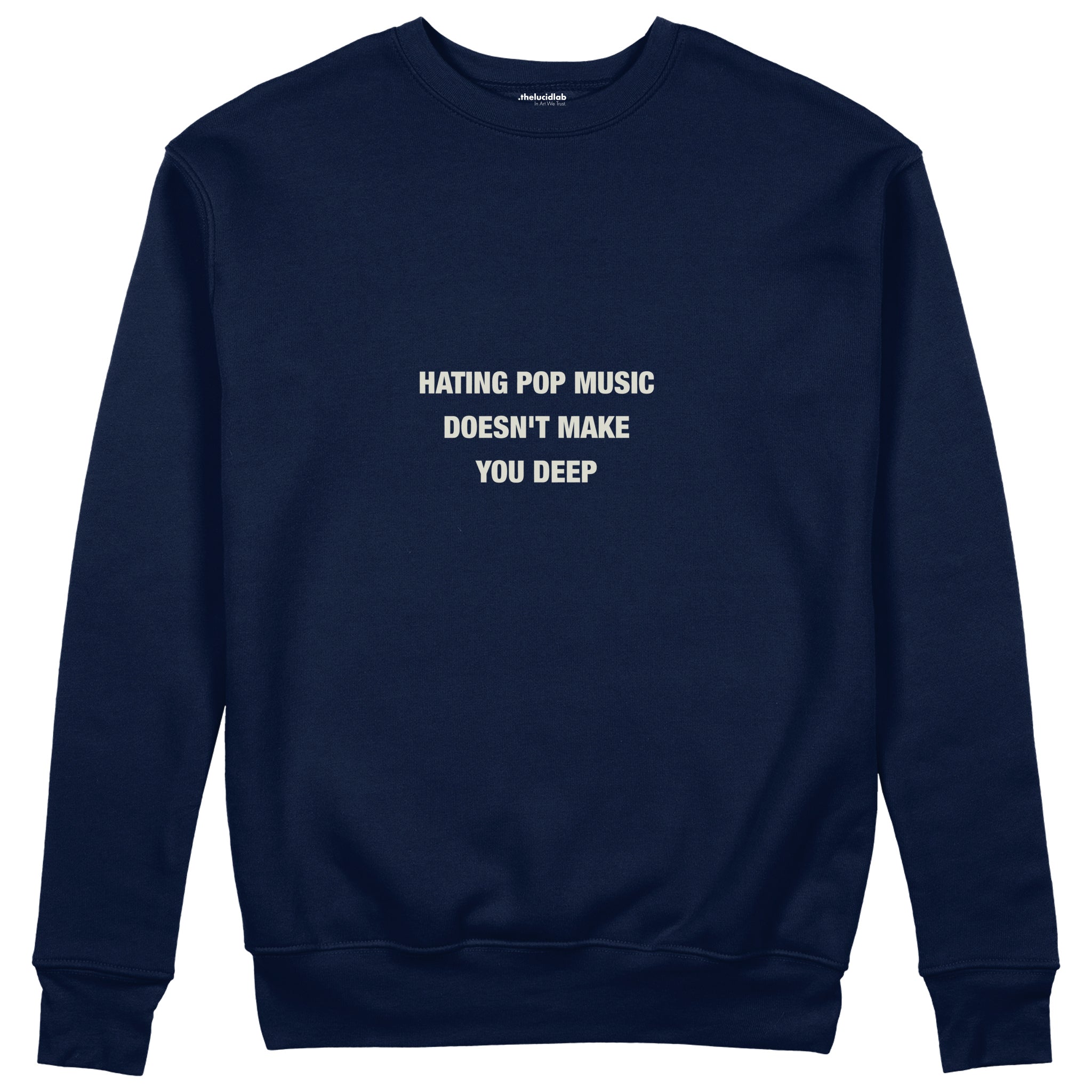 Hating Pop Music Sweatshirt Lacivert Ön