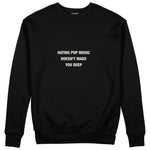 Hating Pop Music Sweatshirt Siyah Ön