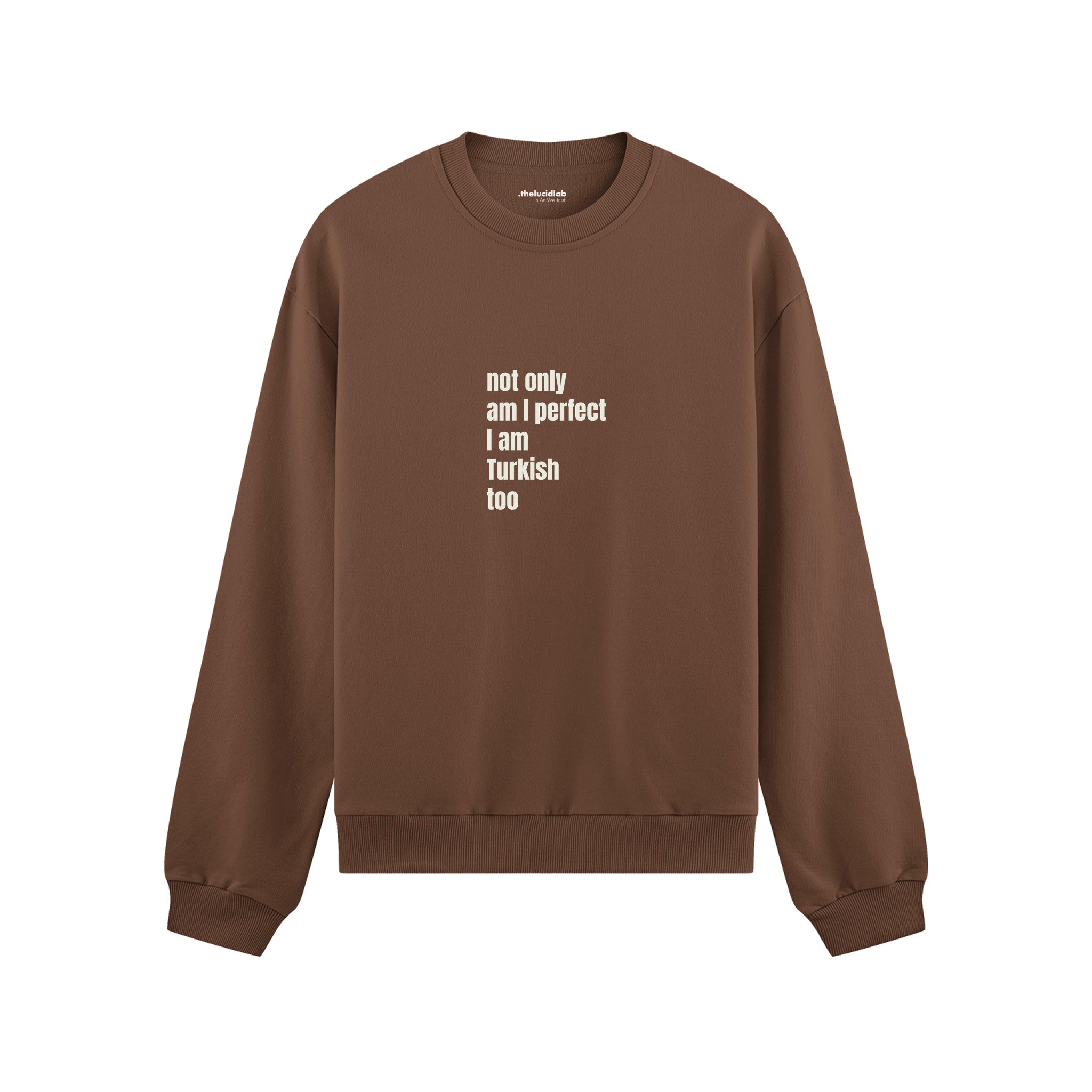 I Am Turkish Too Oversize Sweatshirt Kahverengi Ön