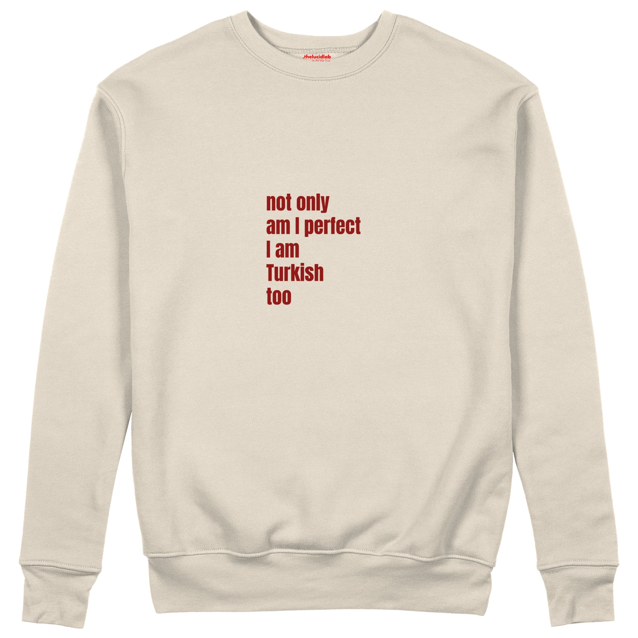 I Am Turkish Too Sweatshirt Bej Ön