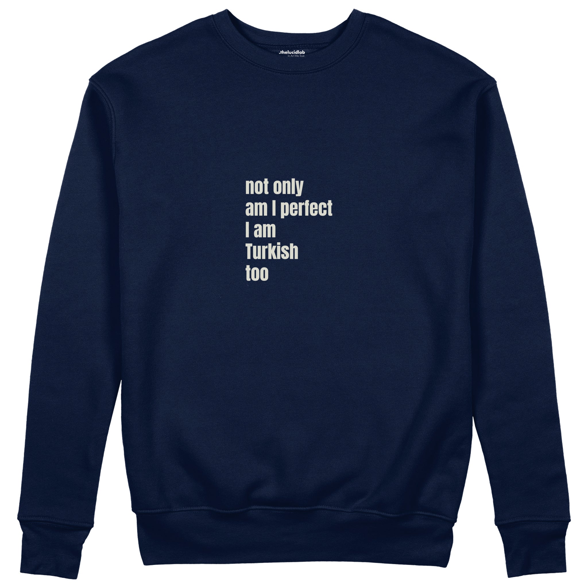 I Am Turkish Too Sweatshirt Lacivert Ön
