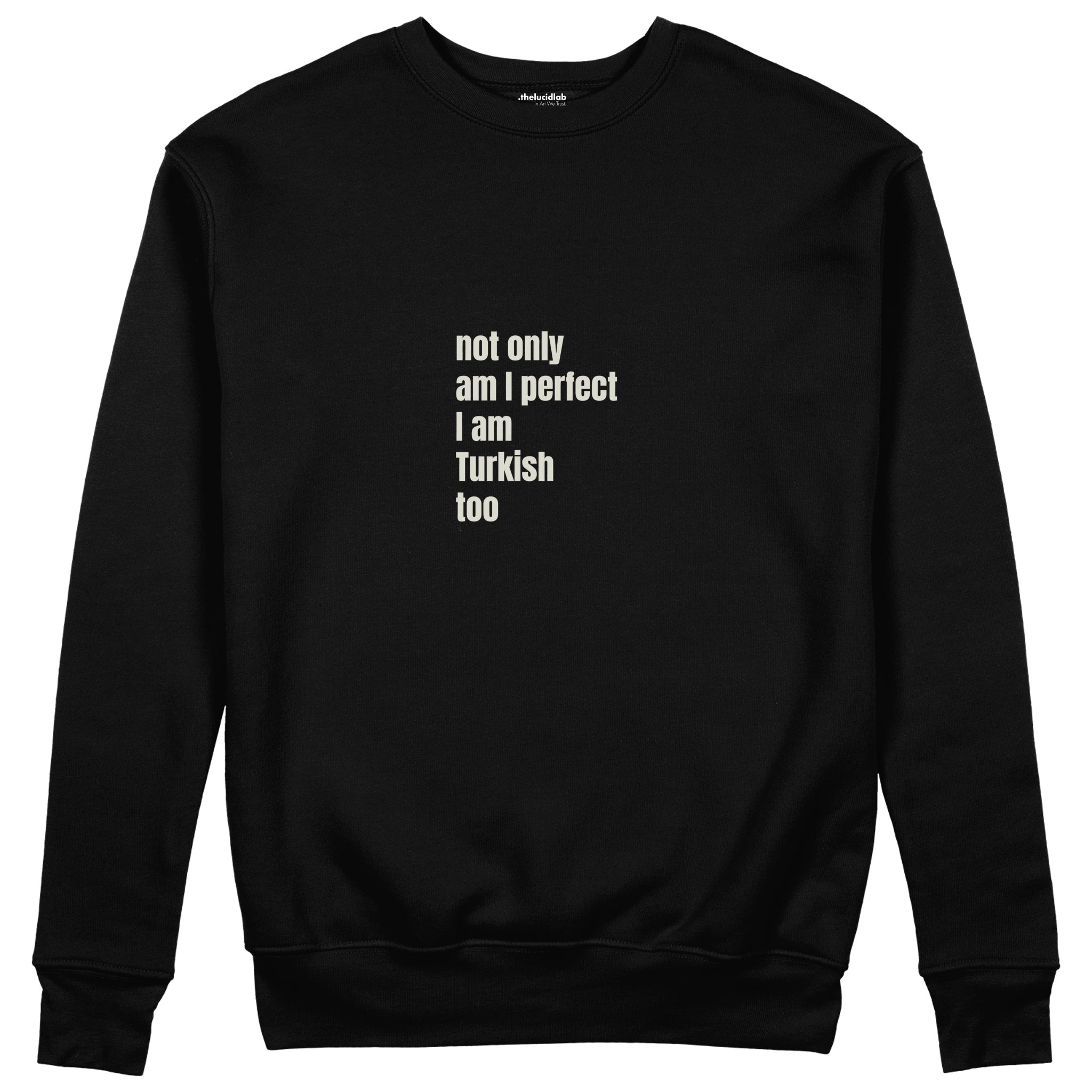 I Am Turkish Too Sweatshirt Siyah Ön