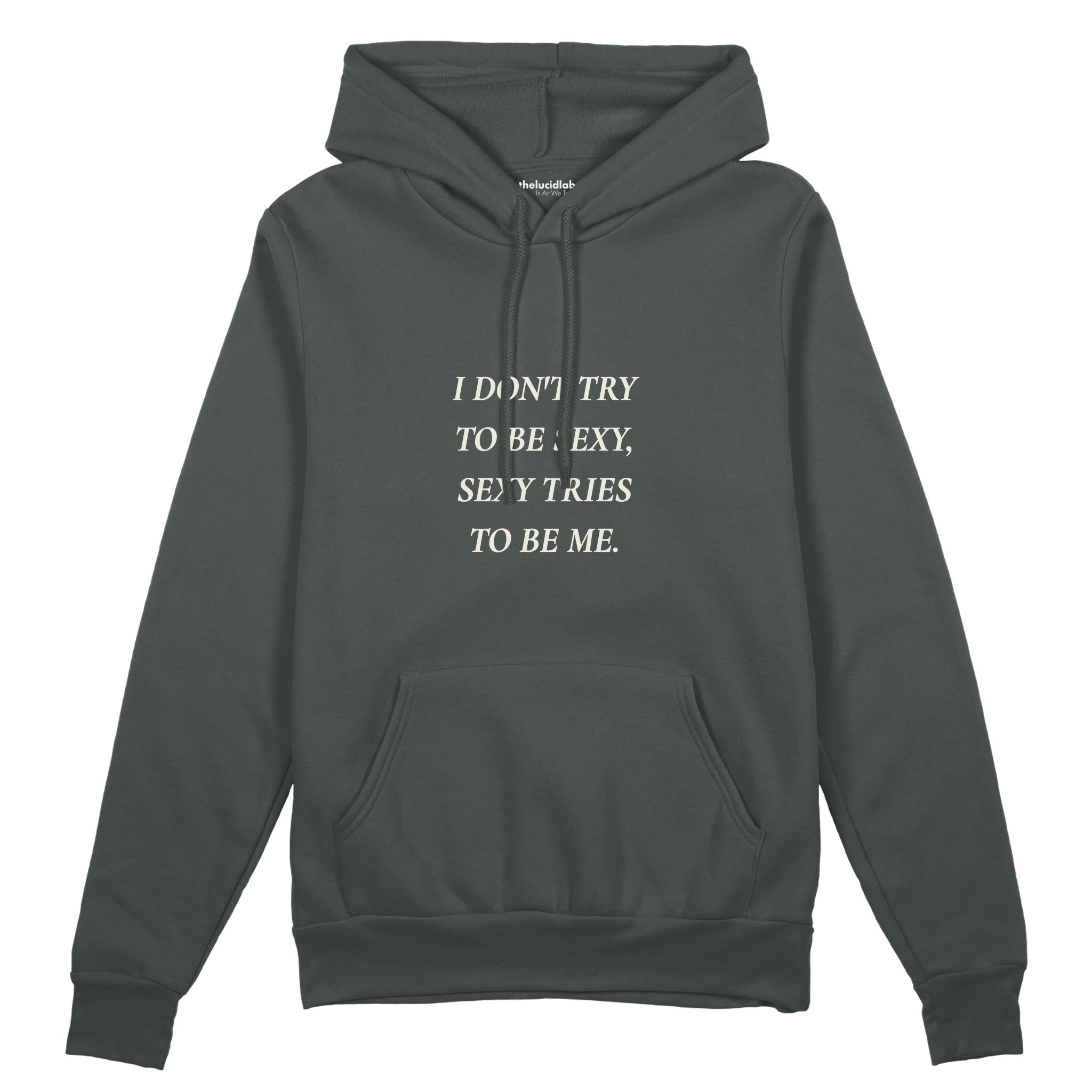 I Don't Try to Be Sexy, Sexy Tries to Be Me Oversize Hoodie Antrasit Ön
