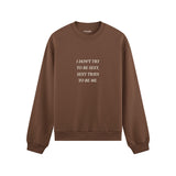 I Don't Try to Be Sexy, Sexy Tries to Be Me Oversize Sweatshirt Kahverengi Ön