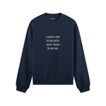 I Don't Try to Be Sexy, Sexy Tries to Be Me Oversize Sweatshirt Lacivert Ön