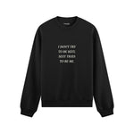 I Don't Try to Be Sexy, Sexy Tries to Be Me Oversize Sweatshirt Siyah Ön