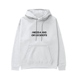 I Need a Hug or Six Shots Hoodie Beyaz Ön
