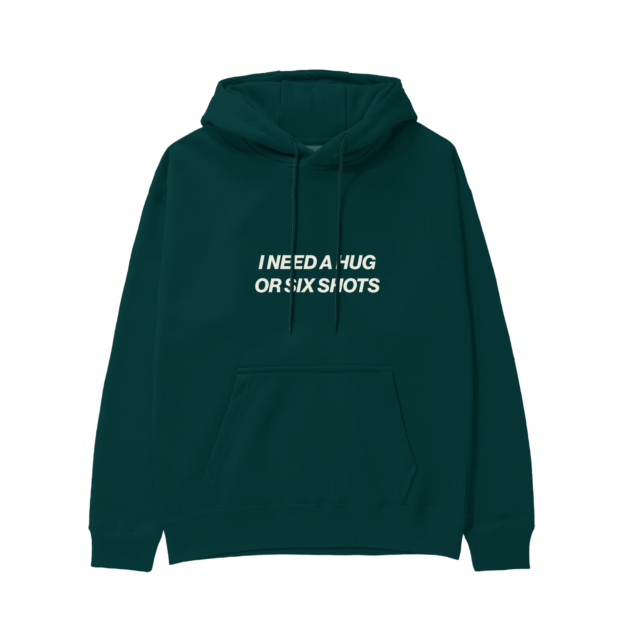 I Need a Hug or Six Shots Hoodie Koyu Yeşil Ön