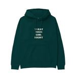 Treat Your Girl Right Hoodie Koyu Yeşil Ön