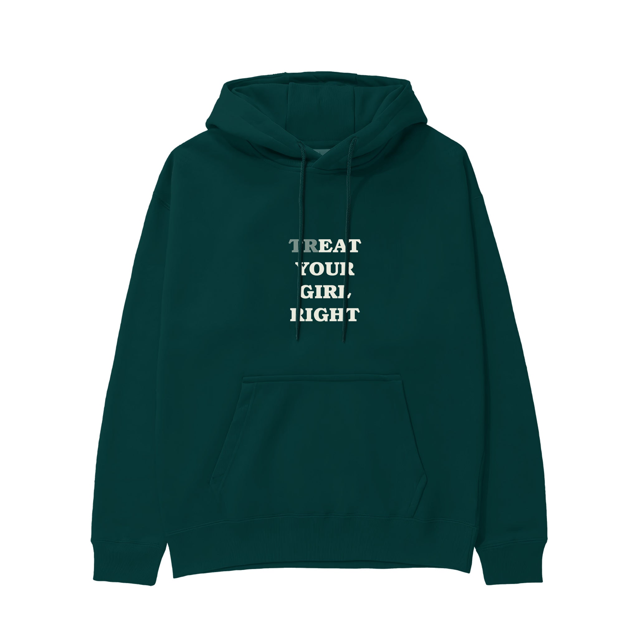 Treat Your Girl Right Hoodie Koyu Yeşil Ön