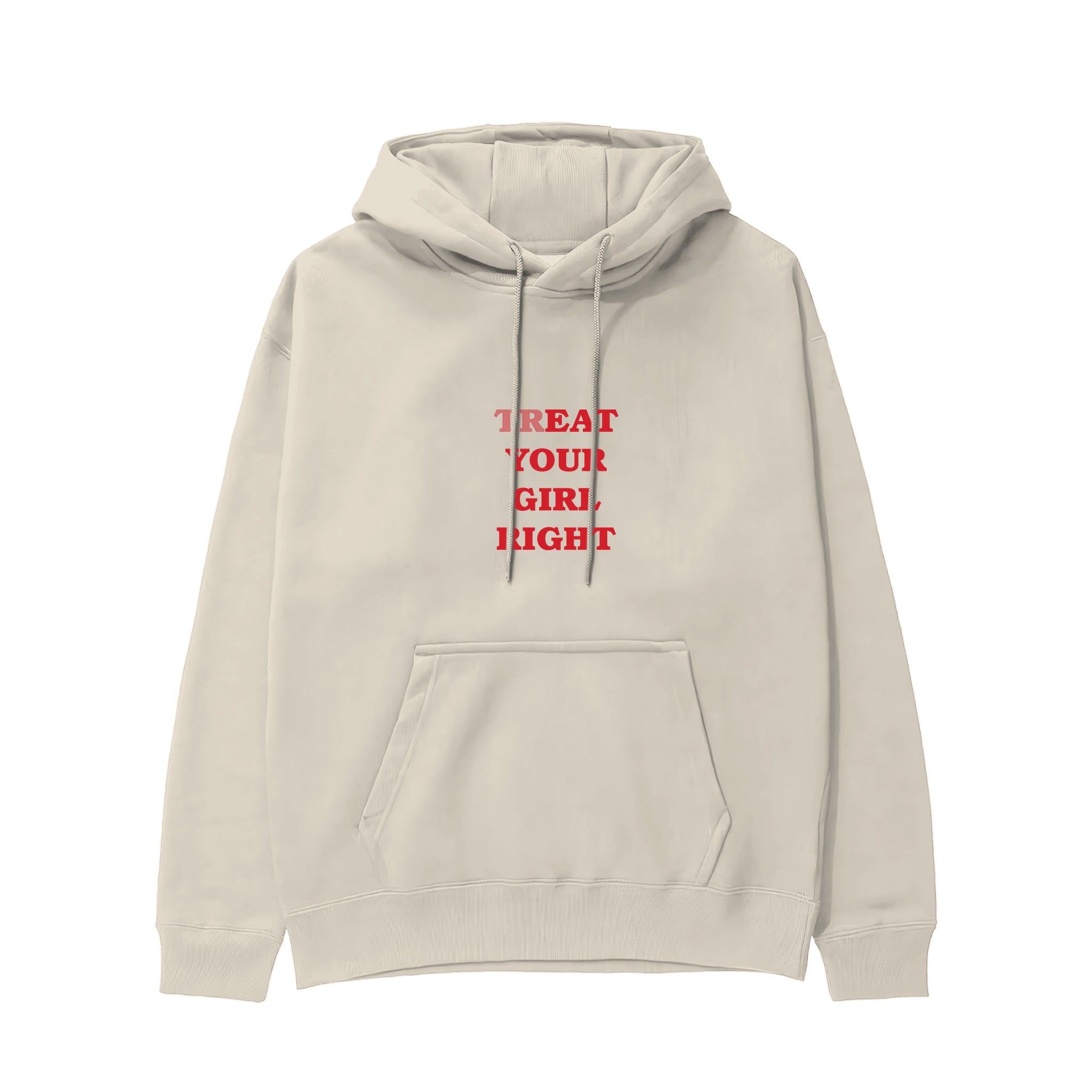 Treat Your Girl Right Hoodie Krem Ön