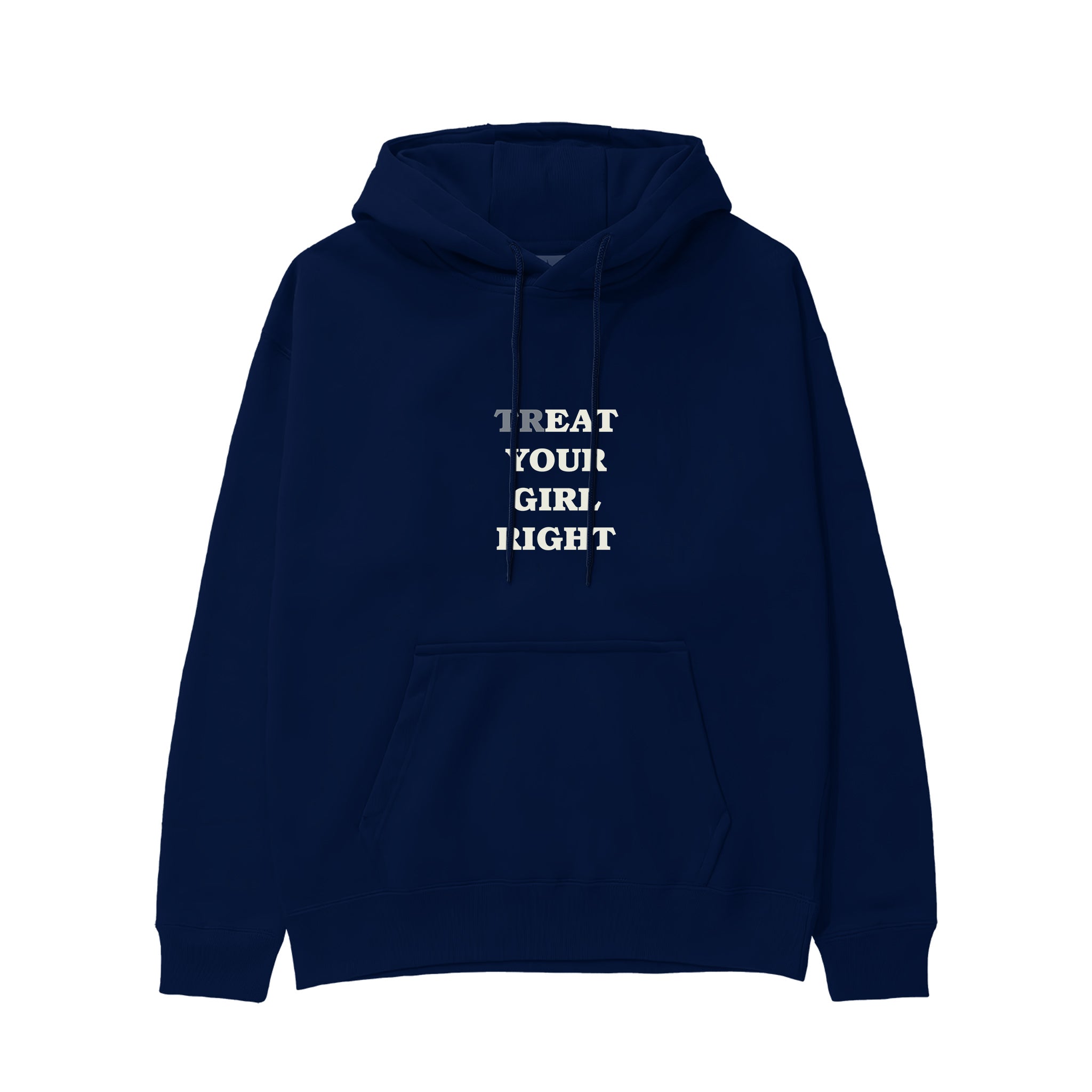 Treat Your Girl Right Hoodie Lacivert Ön