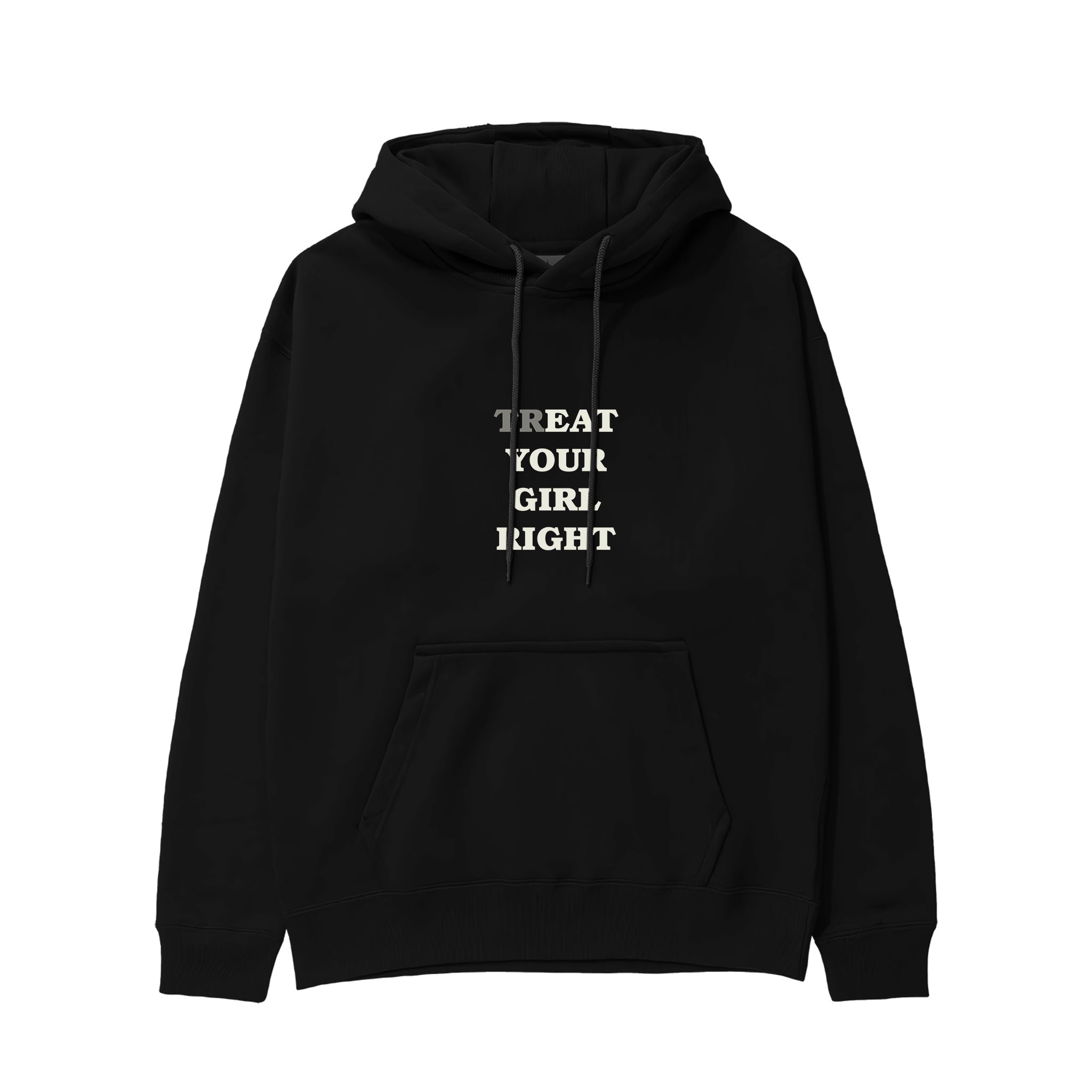 Treat Your Girl Right Hoodie Siyah Ön