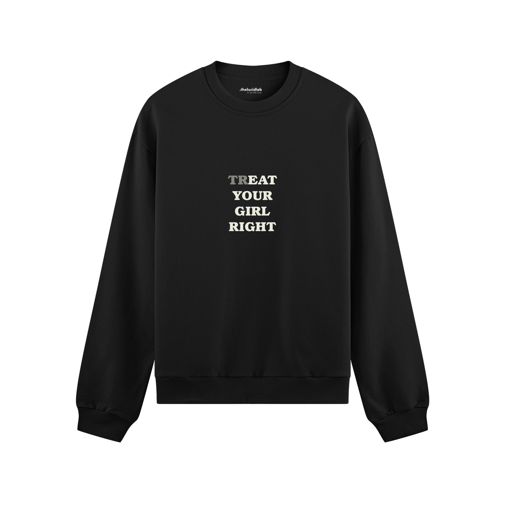 Treat Your Girl Right Oversize Sweatshirt Siyah Ön