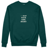 Treat Your Girl Right Sweatshirt Koyu Yeşil Ön
