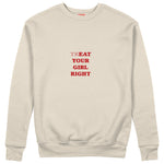 Treat Your Girl Right Sweatshirt Bej Ön