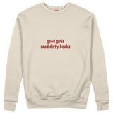 Good Girls Read Dirty Books Sweatshirt Bej Ön