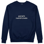 Good Girls Read Dirty Books Sweatshirt Lacivert Ön