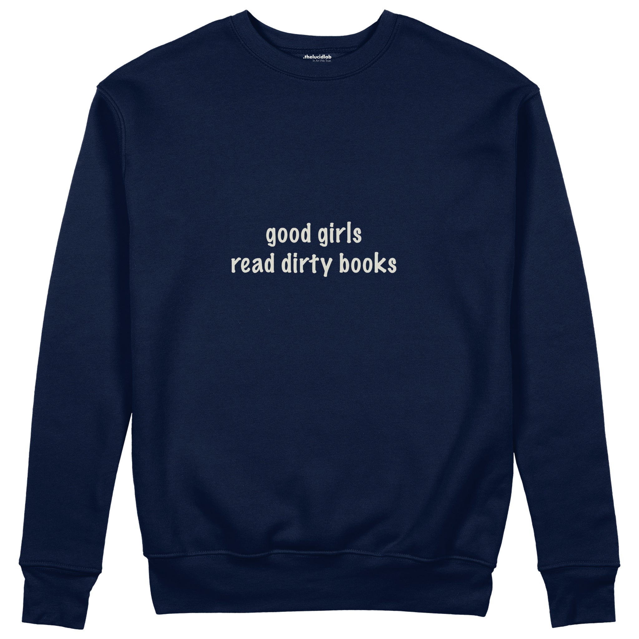 Good Girls Read Dirty Books Sweatshirt Lacivert Ön