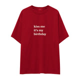 Kiss Me It's My Birthday Oversize Tişört