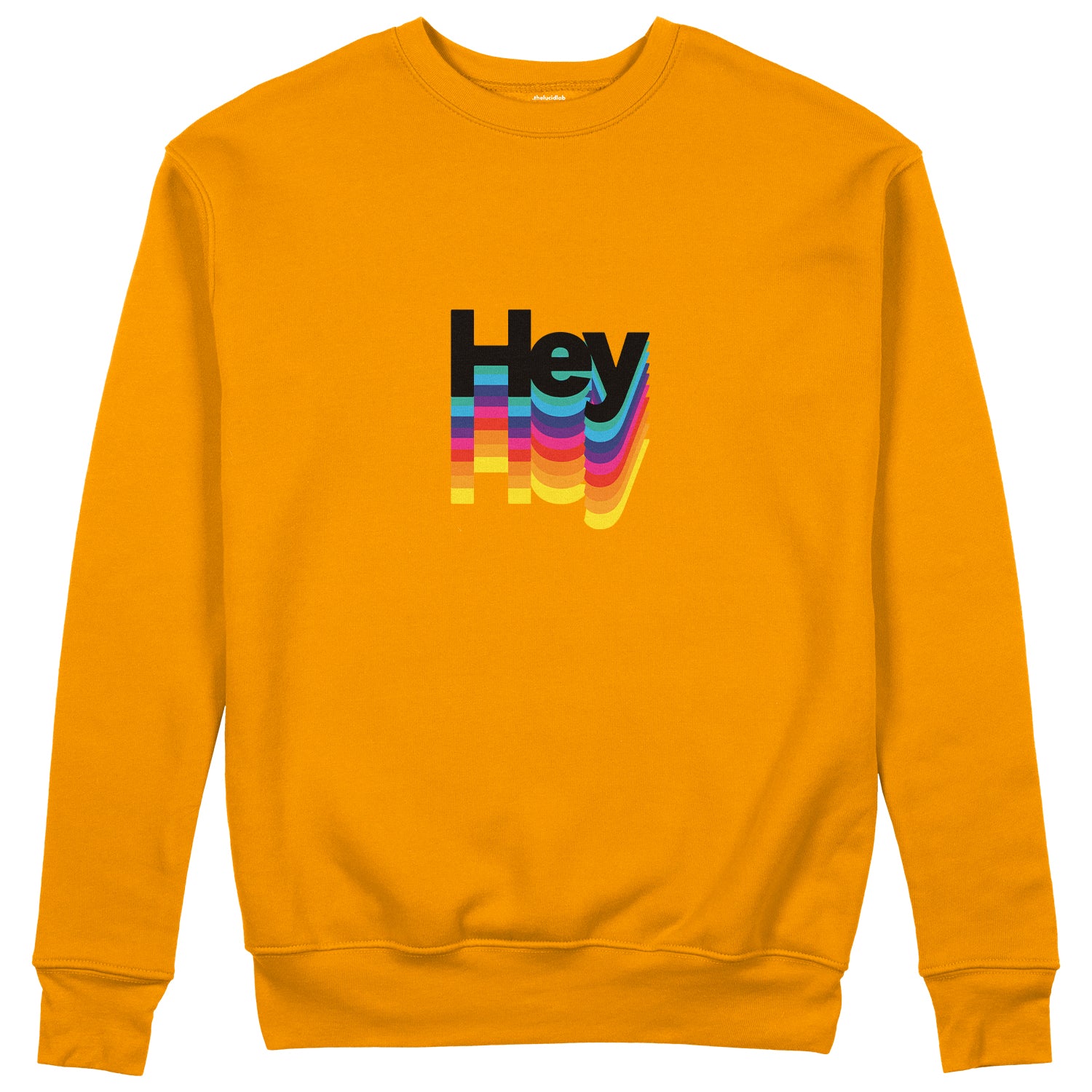 Hey Sweatshirt