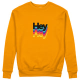 Hey Sweatshirt