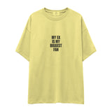 My Ex Is My Biggest Fan Oversize Tişört