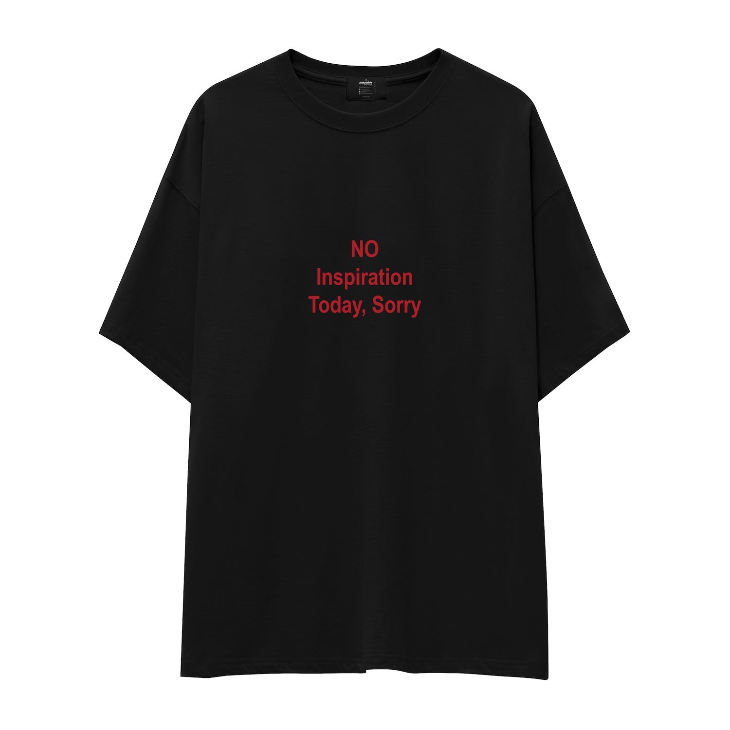 No Inspiration Today Sorry Oversize Tişört