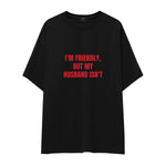 But My Husband Oversize Tişört