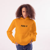 FUCK IT Hoodie
