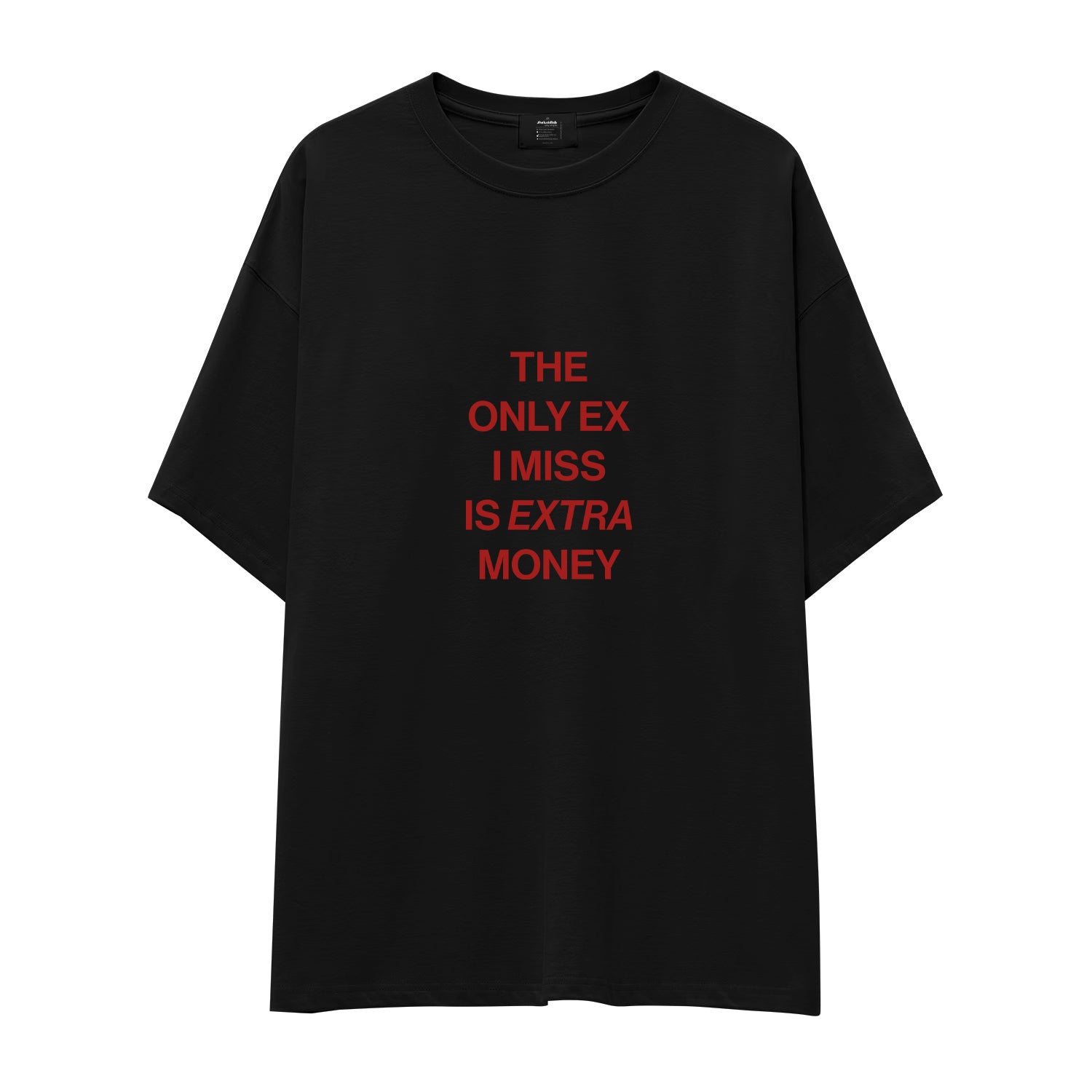 I Miss Is Extra Money Oversize Tişört