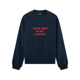 Your Mom Is My Cardio Oversize Sweatshirt