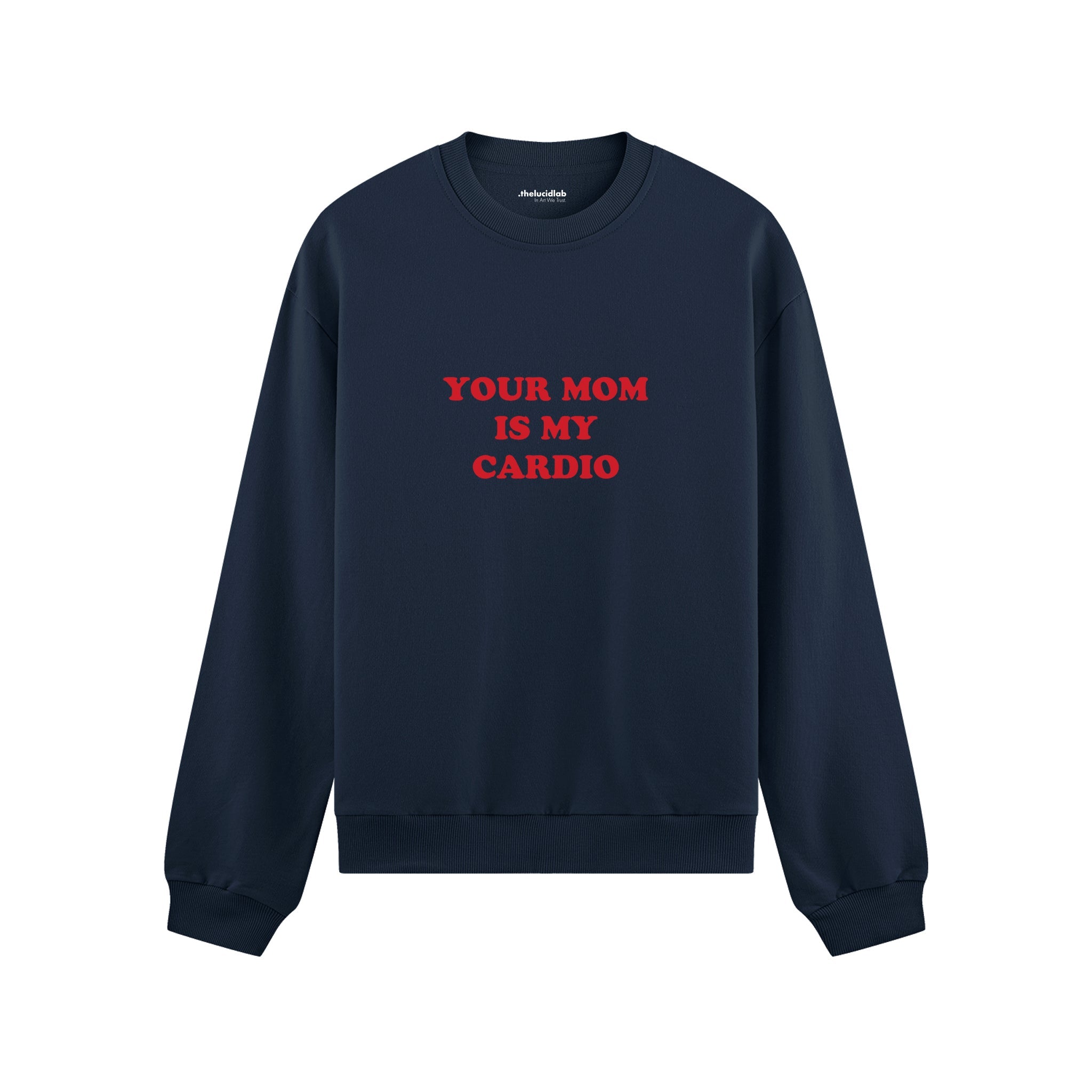 Your Mom Is My Cardio Oversize Sweatshirt