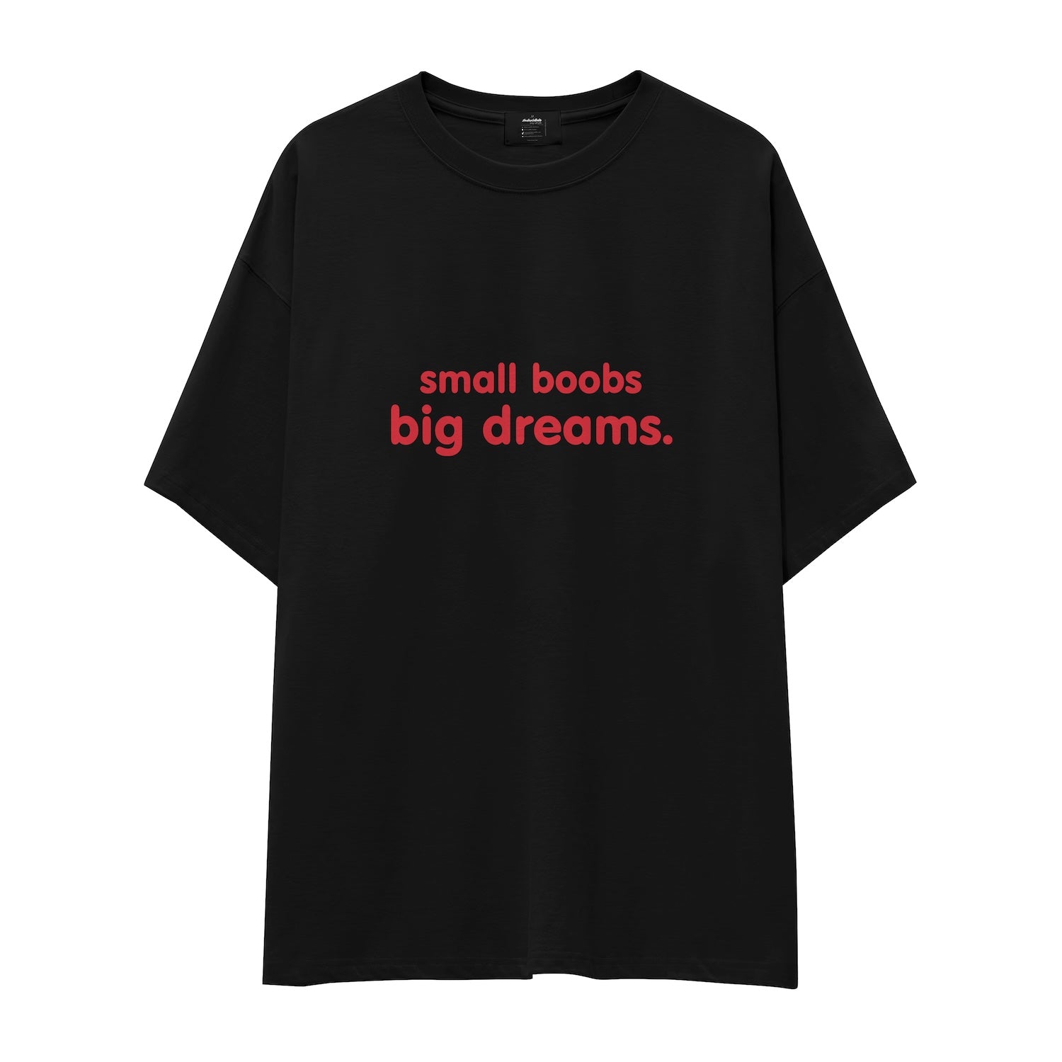 Small Boobs Big Dreams Oversize Tişört