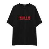 I Need a BF Oversize Tişört