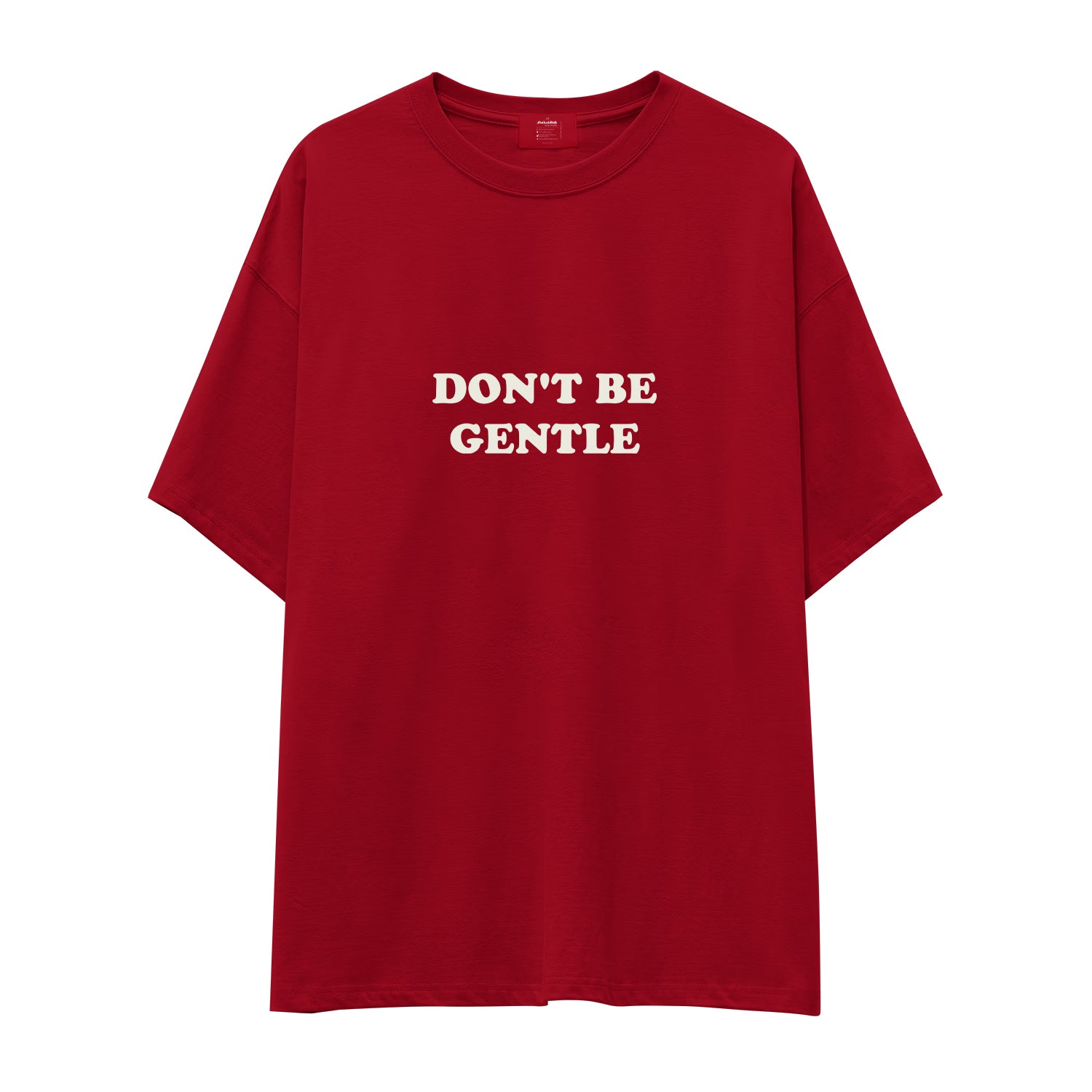 Don't Be Gentle Oversize Tişört