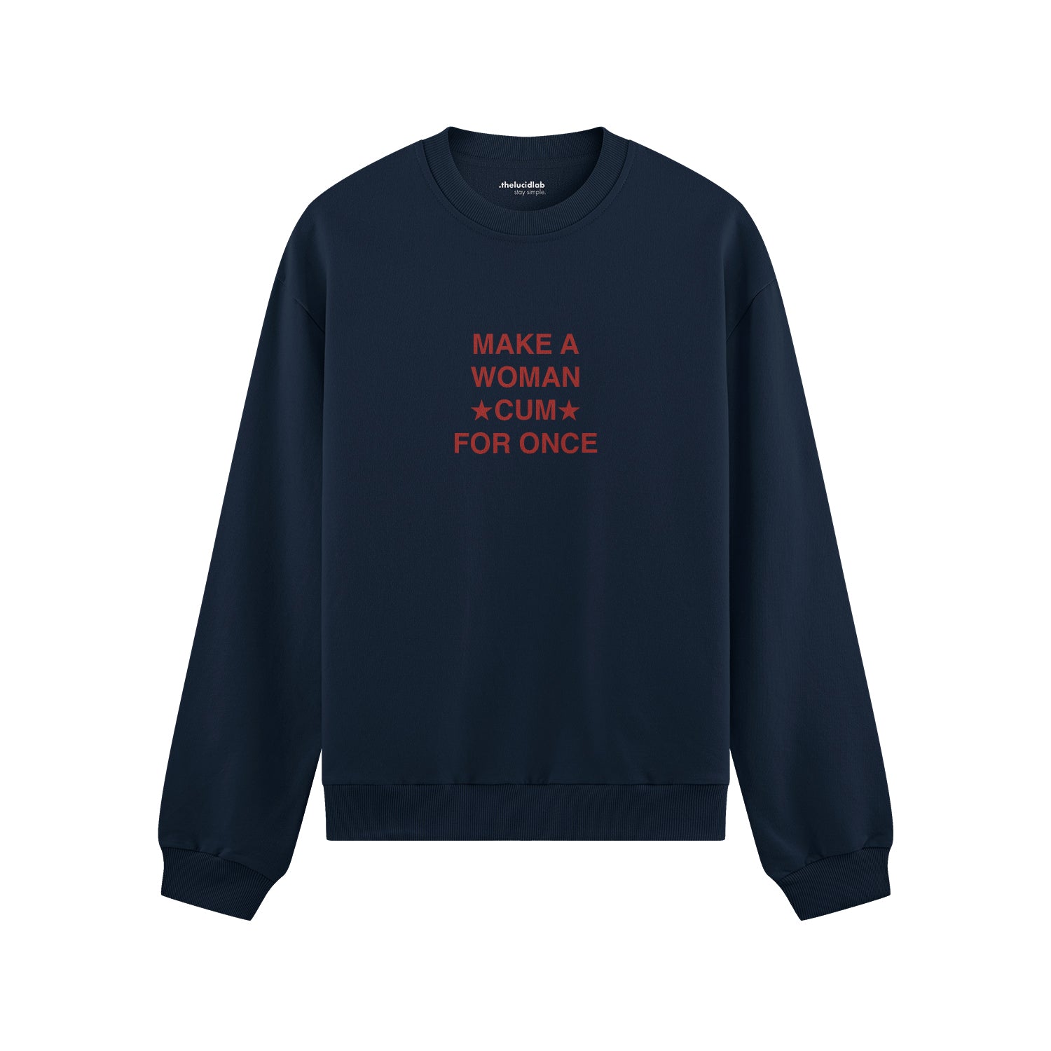 Make A Woman Cum For Once Oversize Sweatshirt
